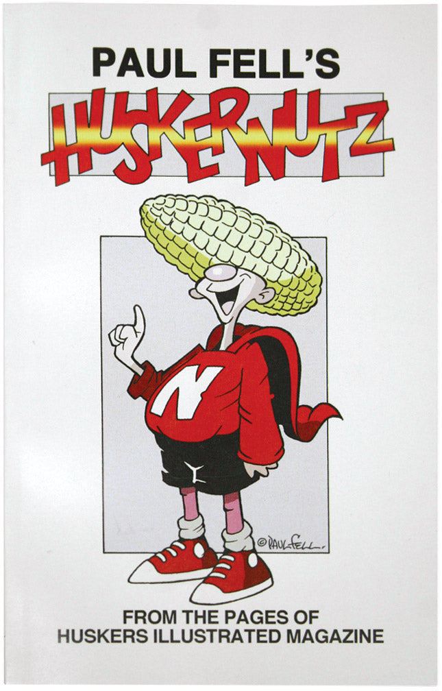 Paul Fell's HuskerNutz Cartoon Compendium